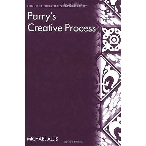 Parry's Creative Process (Music In Nineteenth-Century Britain)