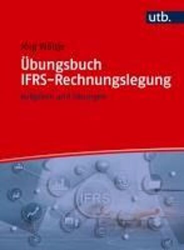 Übungsbuch Ifrs-Rechnungslegung