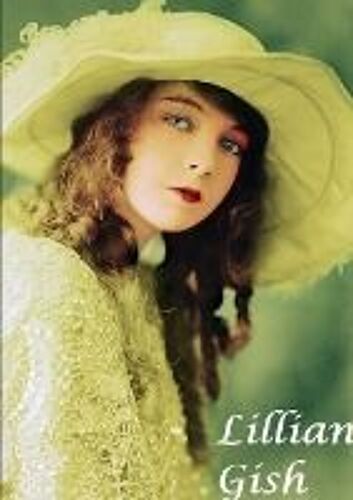 Lilian Gish : The First Lady Of Film