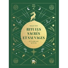 Magie Et Rituels Sacrés Et Sauvages D'un Druide Moderne
