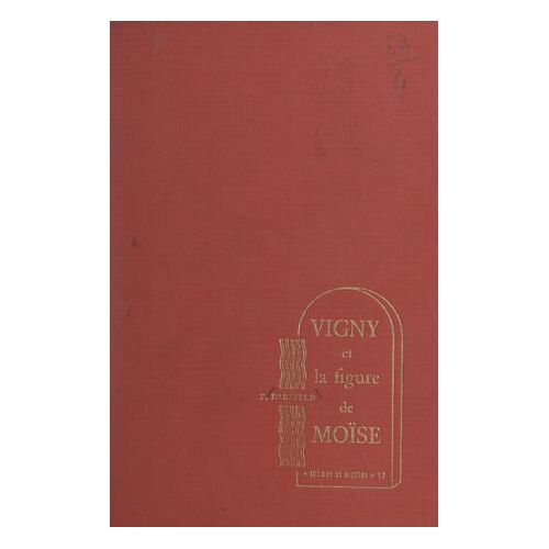 Vigny Et La Figure De Moïse