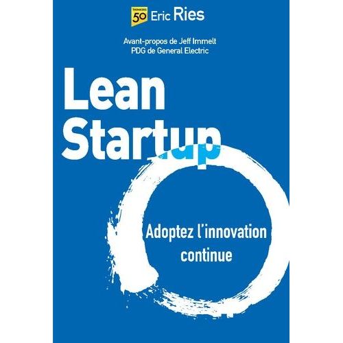 Lean Startup - Adoptez L'innovation Continue