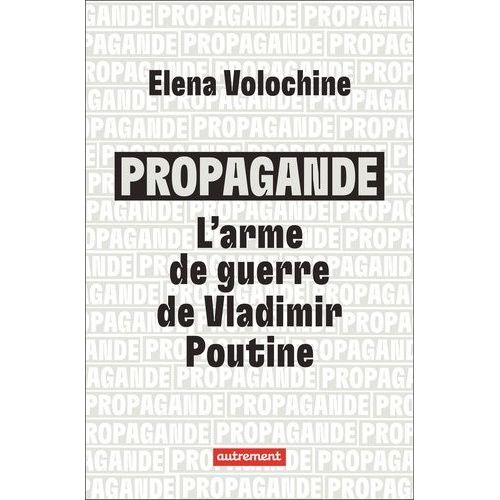 Propagande - L'arme De Guerre De Vladimir Poutine