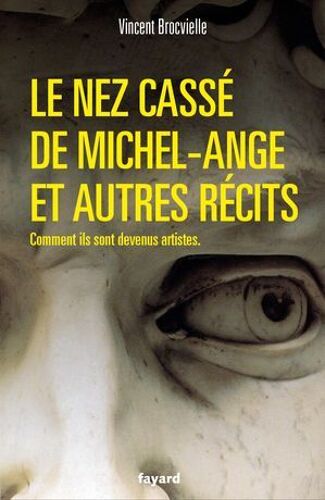 Le Nez Cassé De Michel-Ange Et Autres Récits
