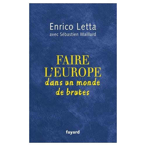 Faire L'europe Dans Un Monde De Brutes
