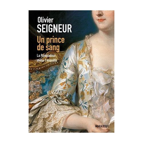 Un Prince De Sang, La Pompadour Mène L'enquête