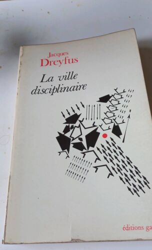 La Ville Desciplinaire Jacques Dreyfus