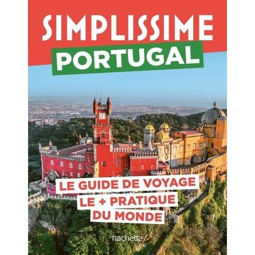 Portugal - Le Guide De Voyage Le + Pratique Du Monde