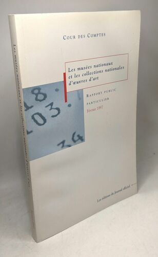 Les Musées Nationaux Et Les Collections Nationales D'oeuvres D'art Rapport Public Particulier - Février 1997
