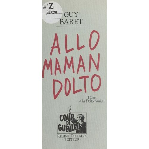 Allô, Maman, Dolto : Halte À La Doltomania