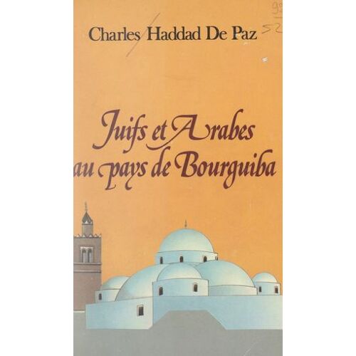 Juifs Et Arabes Au Pays De Bourguiba