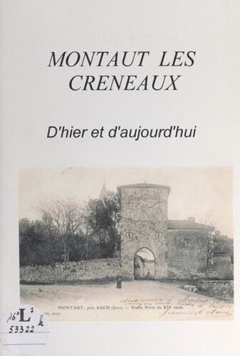 Montaut-Les-Créneaux D'hier Et D'aujourd'hui