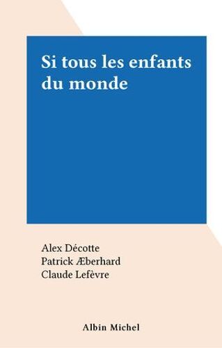 Si Tous Les Enfants Du Monde