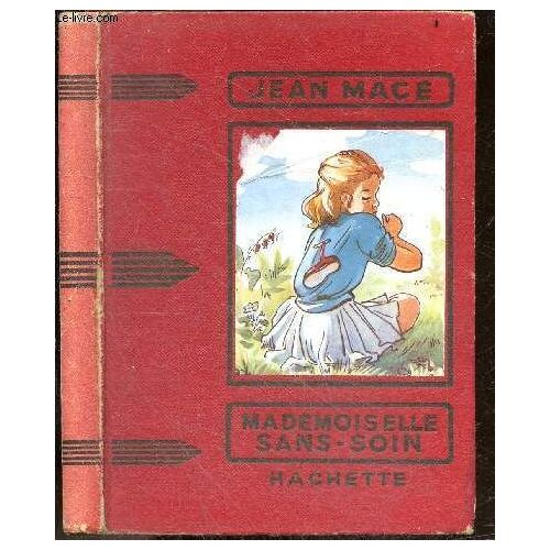 Mademoiselle Sans-Soin - Collection Des Grands Romanciers