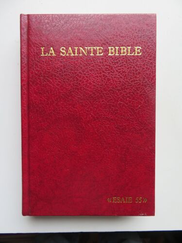La Sainte Bible - Traduite Sur Les Textes Originaux Hébreu Et Grec /Louis Segond / Société Biblique Esaïe 55