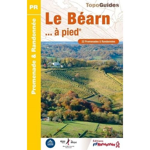 Le Béarn - À Pied - 22 Promenades & Randonnées