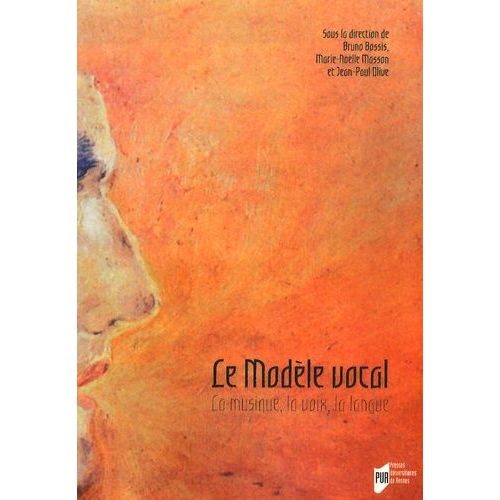 Le Modèle Vocal - La Musique, La Langue, La Voix