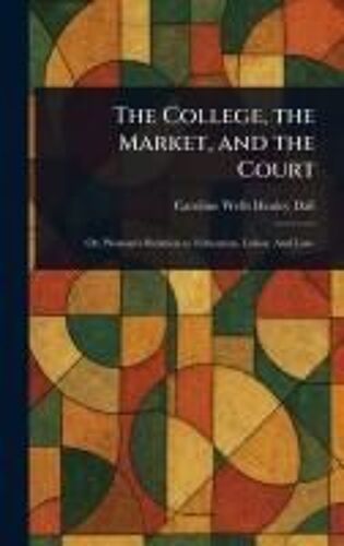The College, The Market, And The Court