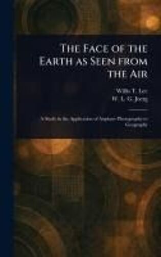 The Face Of The Earth As Seen From The Air