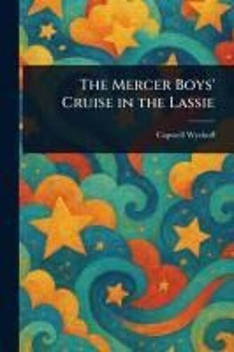 The Mercer Boys' Cruise In The Lassie