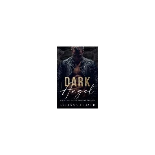 Dark Angel - A Bratva Arranged Marriage Romance (The Turgenev Bratva Saga)