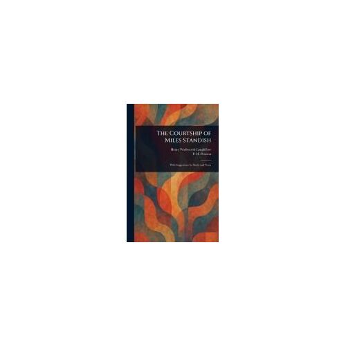The Courtship Of Miles Standish