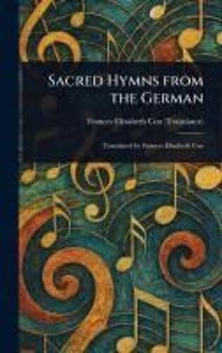Sacred Hymns From The German