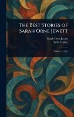 The Best Stories Of Sarah Orne Jewett