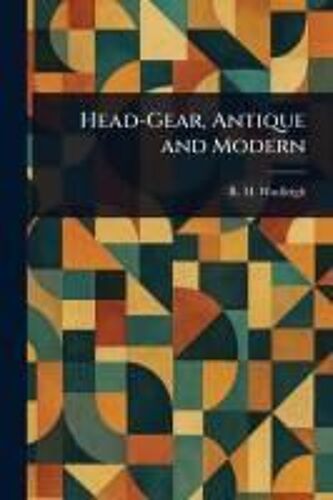 Head-Gear, Antique And Modern