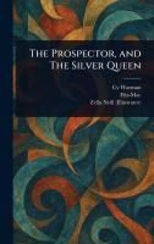 The Prospector, And The Silver Queen