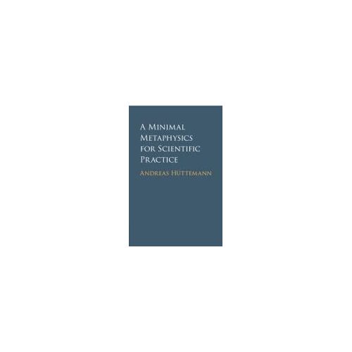 A Minimal Metaphysics For Scientific Practice