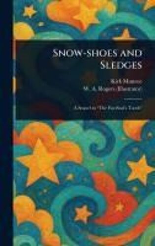 Snow-Shoes And Sledges