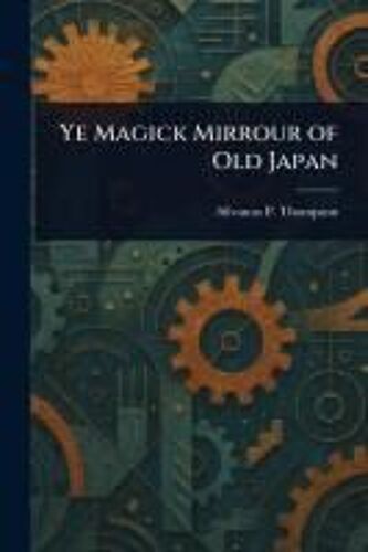 Ye Magick Mirrour Of Old Japan