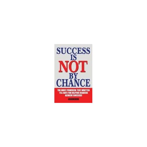 Success Is Not By Chance