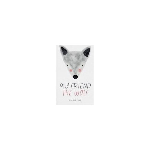 My Friend The Wolf (My Unique World)