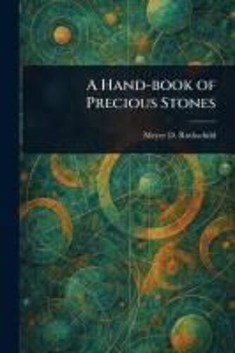 A Hand-Book Of Precious Stones