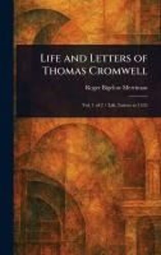 Life And Letters Of Thomas Cromwell