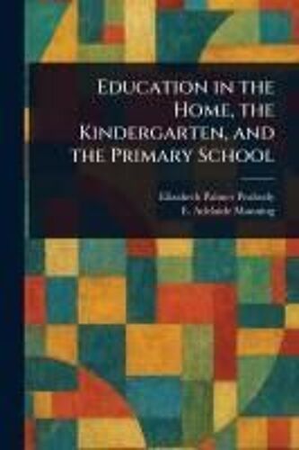 Education In The Home, The Kindergarten, And The Primary School