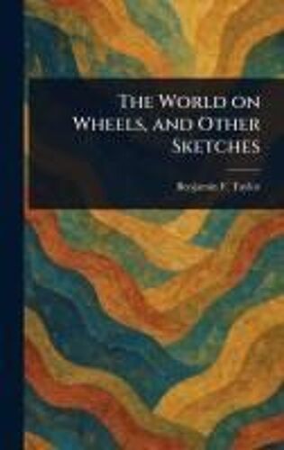 The World On Wheels, And Other Sketches