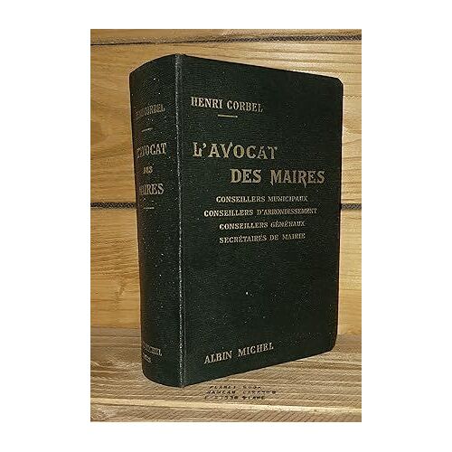 L'avocat Des Maires, Conseillers Municipaux, Conseillers D'arrondissement, Conseillers Généraux, Secrétaires De Mairie