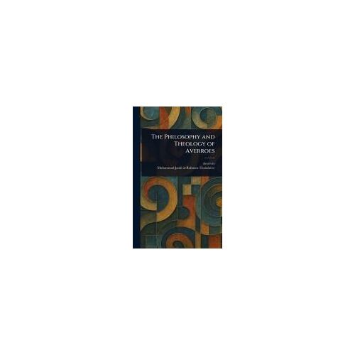 The Philosophy And Theology Of Averroes