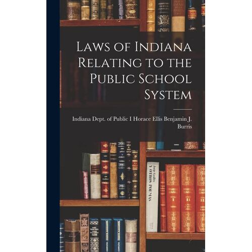 Laws Of Indiana Relating To The Public School System