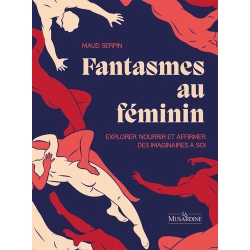 Fantasmes Au Féminin - Laissons Vivre Nos Imaginaires