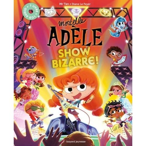 Mortelle Adèle - Show Bizarre ! (1 Cd Audio)