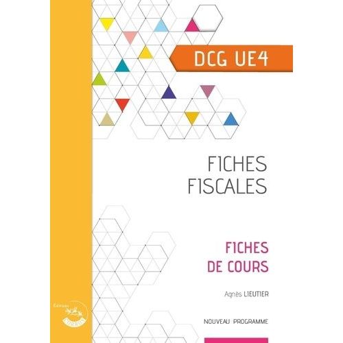 Fiches Fiscales Dcg Ue4 - Edition 2024-2025