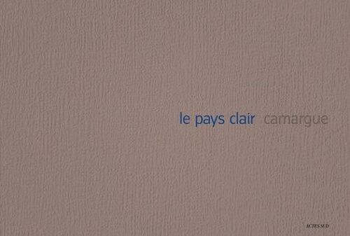 Le Pays Clair - Camargue