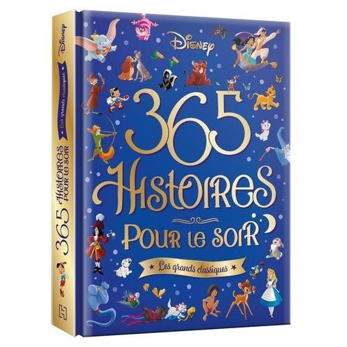 365 Histoires Pour Le Soir Les Grands Classiques Disney