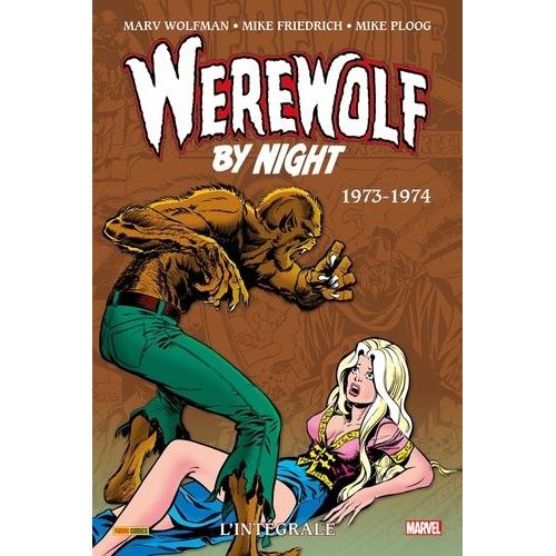 Werewolf By Night - Tome 2 - L'intégrale 1973-1974