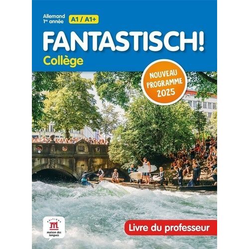 Allemand 1re Année A1/A1+ Fantastisch! Collège - Livre Du Professeur - Edition 2025