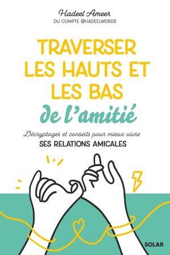 Traverser Les Hauts Et Les Bas De L'amitié